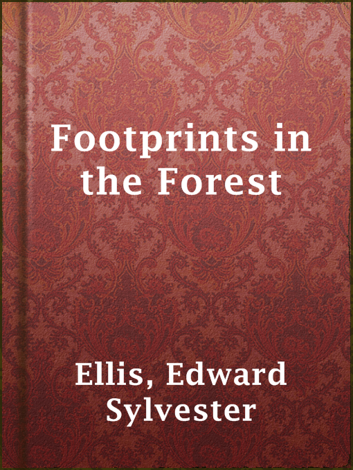 Title details for Footprints in the Forest by Edward Sylvester Ellis - Available